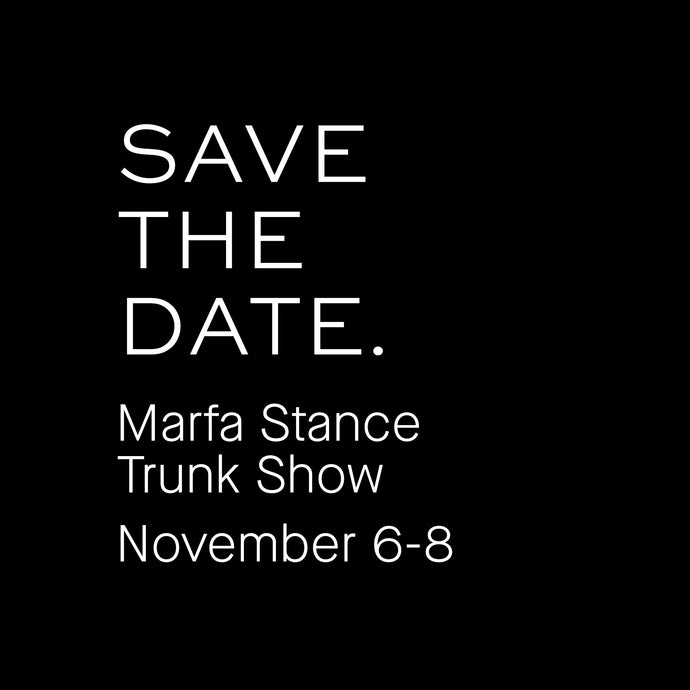 Marfa Stance Trunk Show