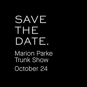 Marion Parke Trunk Show