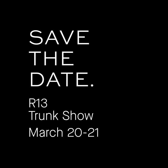 R13 Trunk Show